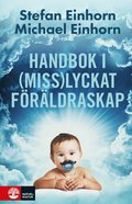 Handbok i (miss)lyckat f�r�ldraskap