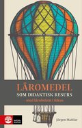 Lromedel som didaktisk resurs : Med lroboken i fokus