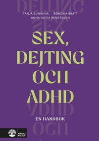 Sex, dejting och adhd : en handbok