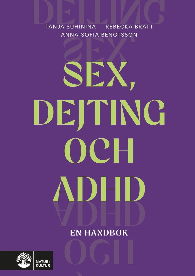Tanja Suhinina, Rebecka Bratt, Anna-Sofia Bengtsson - Sex, dejting och adhd : en handbok, E-bok