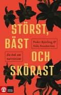 Störst, bäst och skörast : en bok om narcissism
