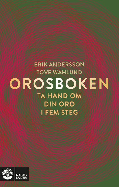 Erik Andersson, Tove Wahlund - Orosboken : ta hand om din oro i fem steg, Inbunden