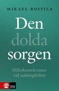 Den dolda sorgen : h�lsokonsekvenser vid anh�rigf�rlust