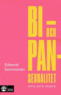 Bi- och pansexualitet : d�tid, nutid, framtid