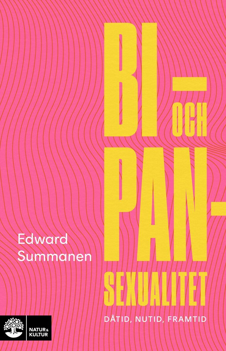 Edward Summanen - Bi- och pansexualitet : dåtid, nutid, framtid, E-bok
