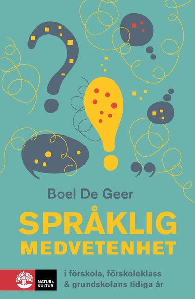 Boel De Geer - Språklig medvetenhet i förskola, förskoleklass & grundskolans tidiga år, Häftad