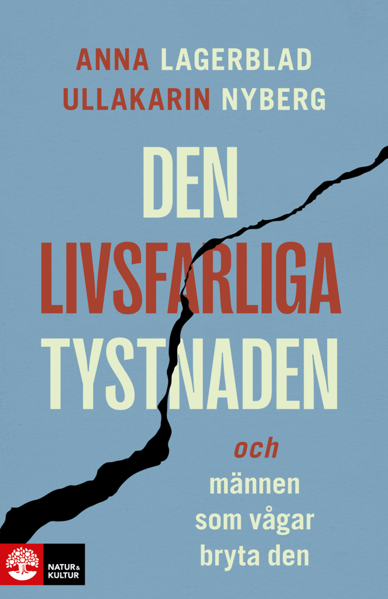 Anna Lagerblad, Ullakarin Nyberg - Den livsfarliga tystnaden : och männen som vågar bryta den, E-bok