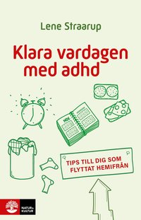 Klara vardagen med adhd : Tips till dig som flyttat hemifrn