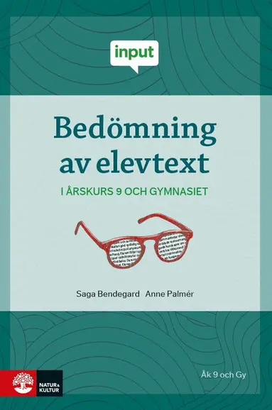 Saga Bendegard, Anne Palmér - Bedömning av elevtext - i årskurs 9 och gymnasiet, Häftad