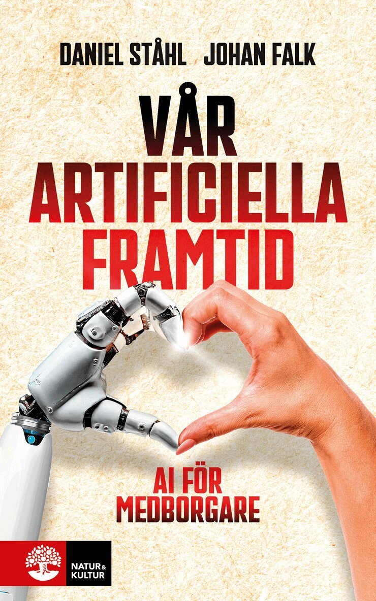 Daniel Ståhl, Johan Falk - Vår artificiella framtid : AI för medborgare, E-bok