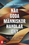 När goda människor handlar ont
