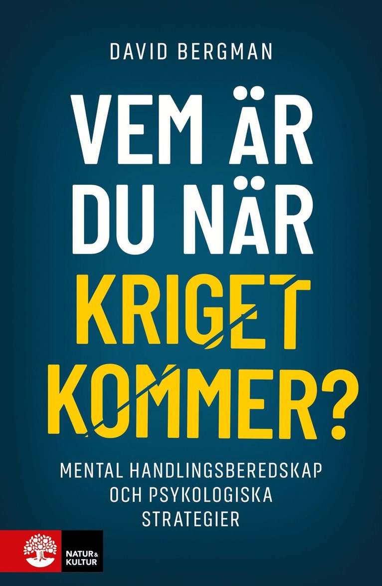 David Bergman - Vem är du när kriget kommer? : mental handlingsberedskap och psykologiska strategier, E-bok