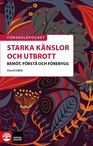 David Edfelt - Starka känslor och utbrott : bemöt, förstå och förebygg, Häftad