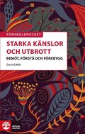 Förskolepocket Starka känslor och utbrott : Bemöt, förstå och förebygg