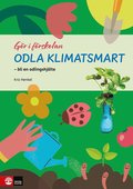 Odla klimatsmart : bli en odlingshjlte