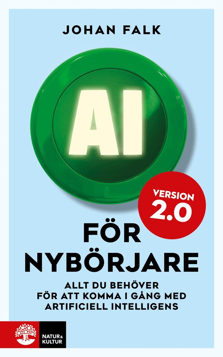 Johan Falk - AI för nybörjare 2.0 : Allt du behöver för att komma i gång med artificiell intelligens, E-bok