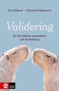 Validering : f�r f�rst�else, samarbete och f�r�ndring