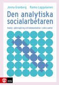 Den analytiska socialarbetaren : analys, sj�lvreglering och kommunikation i sv�ra samtal