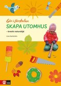 Gr i frskolan Skapa utomhus : kreativ natursljd
