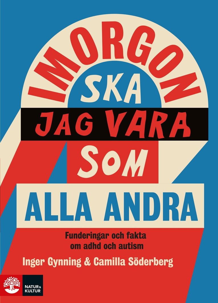 Inger Gynning, Camilla Söderberg - I morgon ska jag vara som alla andra : funderingar och fakta om adhd och autism, E-bok