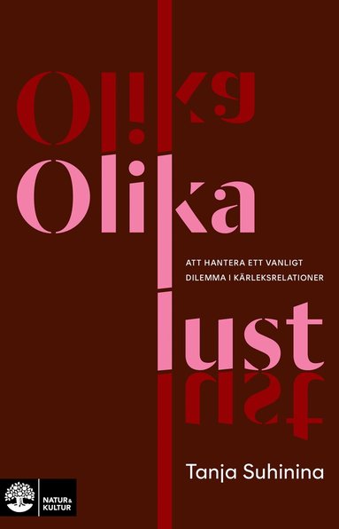 Tanja Suhinina - Olika lust : Att hantera ett vanligt dilemma i kärleksrelationer, Inbunden. Tillgänglighet: Lägg till