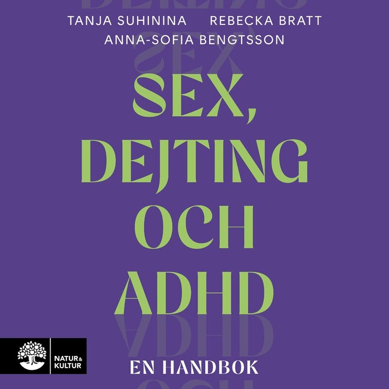 Tanja Suhinina, Rebecka Bratt, Anna-Sofia Bengtsson - Sex, dejting och adhd : en handbok, Ljudbok