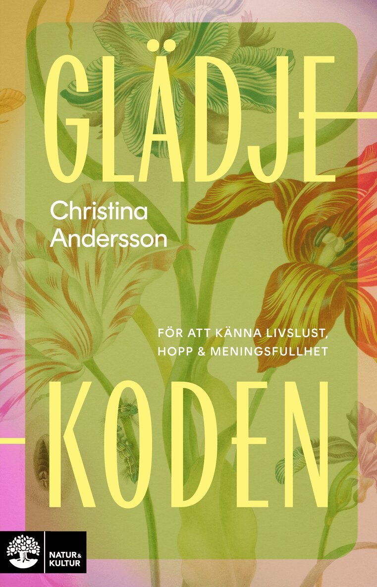 Christina Andersson - Glädjekoden : för att känna livslust, hopp och meningsfullhet, Häftad