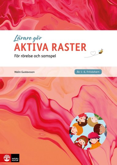 Lärare gör - aktiva raster : för rörelse och samspel