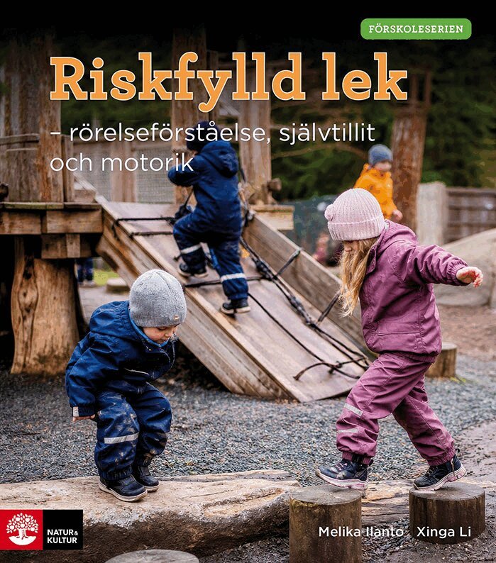Melika Ilanto, Xinga Li - Förskoleserien Riskfylld lek : Rörelseförståelse, självtillit och motorik, Häftad