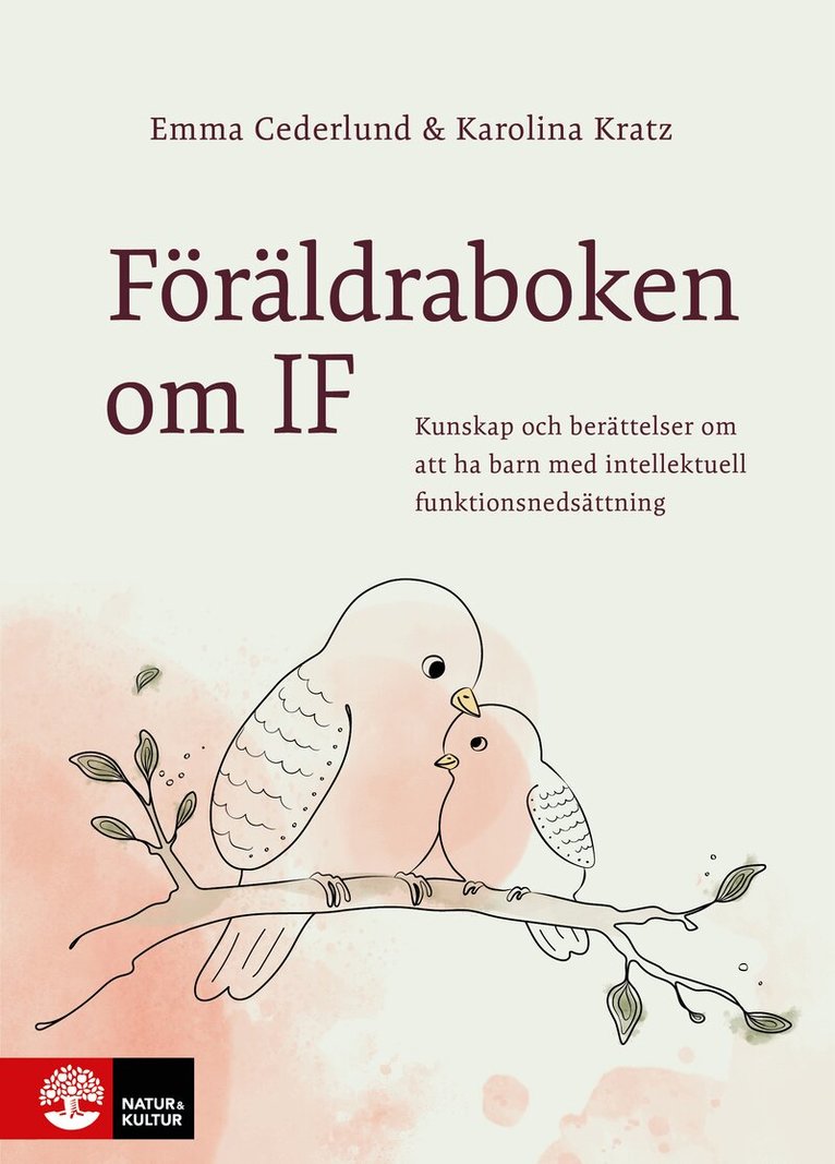 Emma Cederlund, Karolina Kratz - Föräldraboken om IF : Kunskap och berättelser om att ha barn med intellektuell funktionsnedsättning, Inbunden