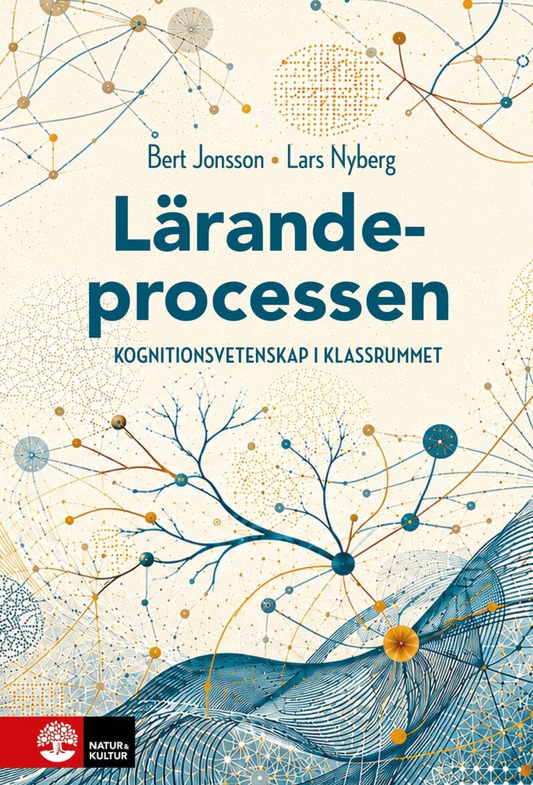 Bert Jonsson, Lars Nyberg - Lärandeprocessen : Kognitionsvetenskap i klassrummet, Häftad. Tillgänglighet: Kommande