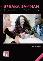 Inger Lindberg - Språka samman : om samtal och samarbete i språkundervisning, Häftad