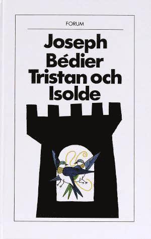 Joseph Bédier - Alla Ti Kl/Tristan och Isolde, Inbunden