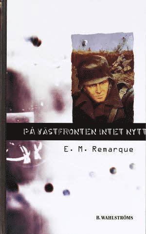 Erich Maria Remarque - Alla Ti Kl/På västfronten intet nytt, Inbunden