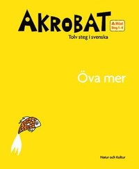 e-Bok Akrobat. Tolv steg i svenska, A Höst. Öva mer. Steg 1 4