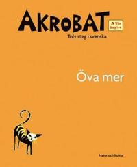 e-Bok Akrobat. Tolv steg i svenska, A Vår. Öva mer. Steg 1 4