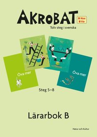 e-Bok Akrobat. Tolv steg i svenska, B Höst + Vår. Lärarbok. Steg 5 8