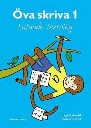 Birgitta Annell, Monica Benoit - Öva skriva. 1, Lutande textning. Arbetsbok, Häftad