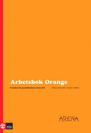 Arena Arbetsbok Orange : svenska för grundskolans senare del, Häftad