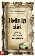 I befintligt skick : Att ta sig sjlv p allvar