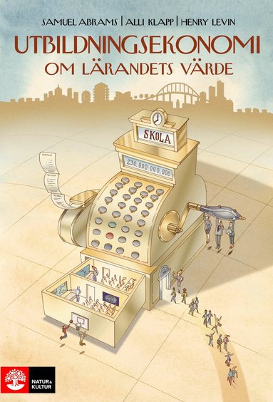 Alli Klapp, Samuel Abrams, Henry Levin - Utbildningsekonomi : om lärandets värde, Häftad