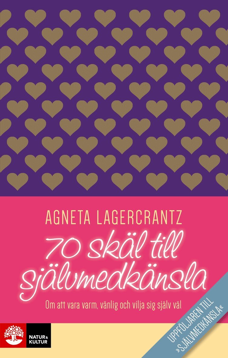 Agneta Lagercrantz - 70 skäl till självmedkänsla : om att vara varm, vänlig och vilja sig själv väl, Inbunden