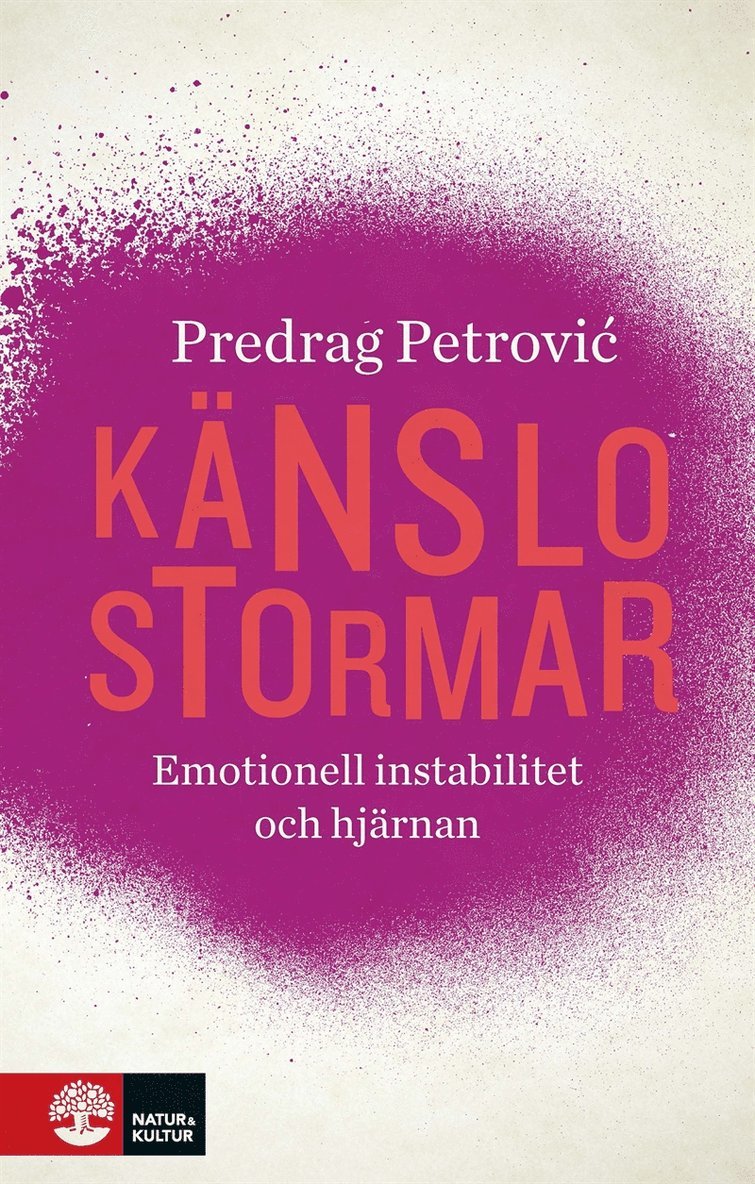 Predrag Petrovic - Känslostormar : emotionell instabilitet och hjärnan, E-bok