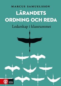 Lrandets ordning och reda : ledarskap i klassrummet