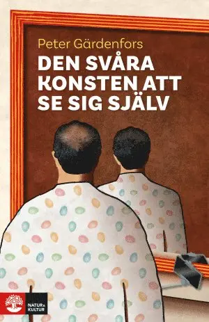 Peter Gärdenfors - Den svåra konsten att se sig själv, Inbunden