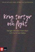 Krig, tortyr och flykt : vad g�r det med m�nniskan och hur vi kan hj�lpa