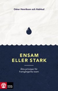 e-Bok Ensam eller stark  åtta principer för framgångsrika team