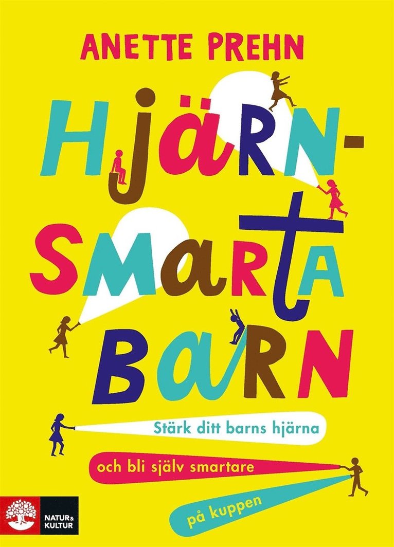 Anette Prehn - Hjärnsmarta barn : Stärk ditt barns hjärna och bli själv smartare på, E-bok