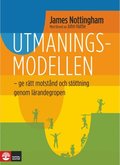 Utmaningsmodellen : ge dina elever r�tt motst�nd och st�ttning genom l�randegropen