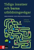 Tidiga insatser och barns utbildningsvgar : Inkludering och specialpedagog